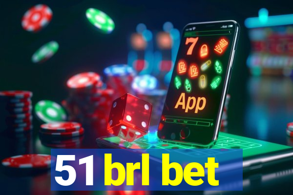 51 brl bet